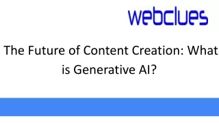 The Future of Content Creation What is Generative AI