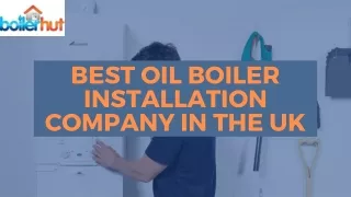 Best Oil boiler installation Company in the UK