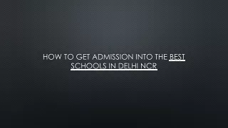 How to Get Admission into the Best Schools in Delhi NCR_ - Copy - Copy