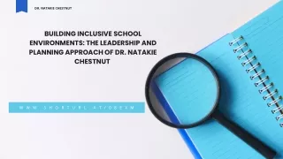 Dr. Natakie Chestnut's Approach to Inclusive School Leadership