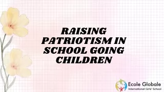 Raising patriotism in school going children