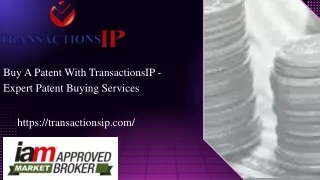 Buy A Patent With TransactionsIP - Expert Patent Buying Services