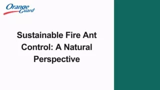 Sustainable Fire Ant Control: A Natural Perspective