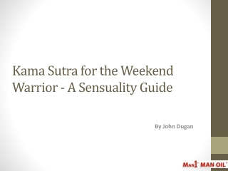 Kama Sutra for the Weekend Warrior - A Sensuality Guide