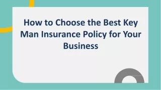 How to Choose the Best Key Man Insurance Policy for Your Business