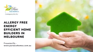 Allergy Free Energy Efficient Home Builders in Melbourne