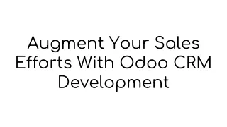 Augment Your Sales Efforts With Odoo CRM Development