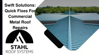 July Slides - Swift Solutions_ Quick Fixes For Commercial Metal Roof Repairs (1)
