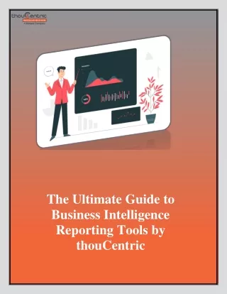 The Ultimate Guide to Business Intelligence Reporting Tools by thouCentric