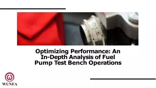 Optimizing Performance An In-Depth Analysis of Fuel Pump Test Bench Operations