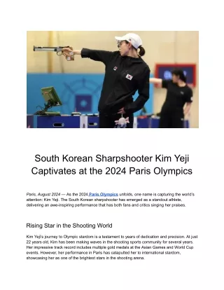 South Korean Sharpshooter Kim Yeji Captivates at the 2024 Paris Olympics