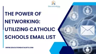 The Power of Networking Utilizing Catholic Schools Email List