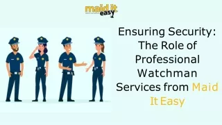 Ensuring Security - The Role of Professional Watchman Services from Maid It Easy