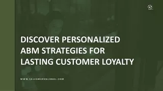Discover personalized ABM strategies for lasting customer loyalty