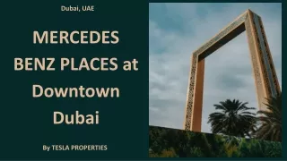 MERCEDES BENZ PLACES at Downtown Dubai By Tesla Properties a Real Estate Company