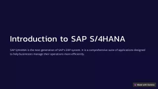 SAP S/4HANA is the next generation of SAP's ERP system. It is a comprehensive su