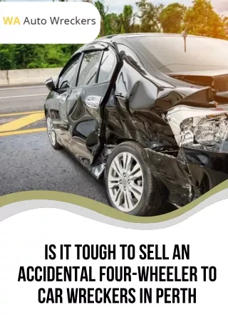 Is It Tough to Sell an Accidental Four-Wheeler to Car Wreckers in Perth