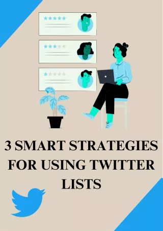 3 Smart Strategies For Using Twitter Lists