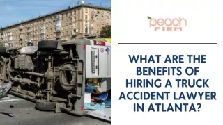 What Are the Benefits of Hiring a Truck Accident Lawyer in Atlanta?