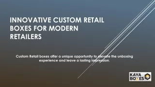 Innovative Custom Retail Boxes for Modern Retailers