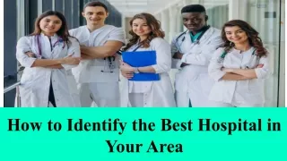 How to Identify the Best Hospital in Your Area