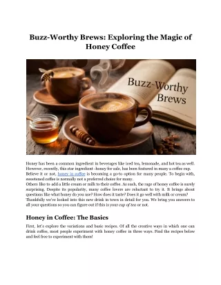 Buzz-Worthy Brews: Exploring the Magic of Honey Coffee