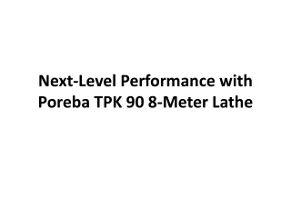 Poreba TPK 90 8-Meter Lathe 1