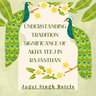 Understanding Tradition Significance of Akha Teej in Rajasthan