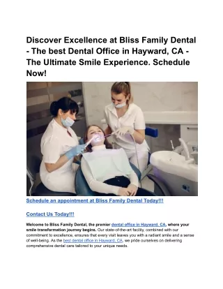 Discover Excellence at Bliss Family Dental - The best Dental Office in Hayward, CA - The Ultimate Smile Experience