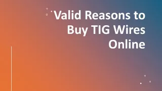 Valid Reasons to Buy TIG Wires Online