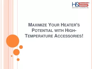 Achieve Superior Heating with Innovative High-Temperature Accessories!