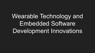 Wearable Technology and Embedded Software Development Innovations