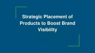 Products Placement to Boost Brand Visibility