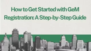 How to Get Started with GeM Registration A Step-by-Step Guide