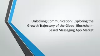 Unlocking Communication: Exploring the Growth Trajectory of the Global Blockcha