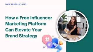 How a Free Influencer Marketing Platform Can Elevate Your Brand Strategy