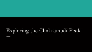 Exploring the Chokramudi Peak