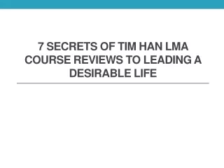 7 Secrets of Tim Han LMA Course Reviews to leading a desirable life