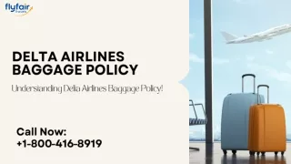 1-800-416-8919  - Understanding Delta Airlines Baggage Policy