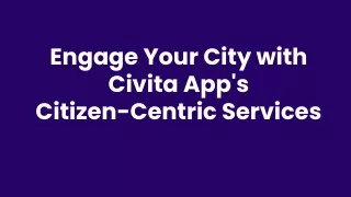 Engage Your City with Civita App's Citizen-Centric Services