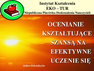 Instytut Kształcenia EKO – TUR Niepubliczna Placówka Doskonalenia Nauczycieli