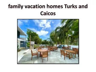 family vacation homes Turks and Caicos