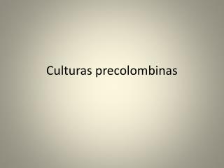 Culturas precolombinas