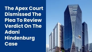 The Apex Court Dismissed The Plea To Review Verdict On The Adani Hindenburg Case