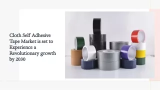 Global Cloth Self Adhesive Tape Market Trend and Development Strategy Analysis 2024-2030