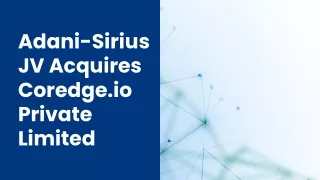 Adani-Sirius JV Acquires Coredge.io Private Limited