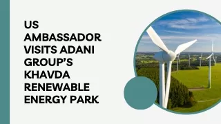 US Ambassador Visits Adani Group’s Khavda Renewable Energy Park