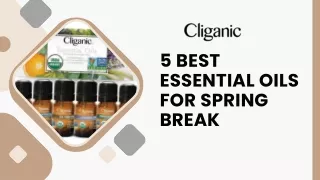 5 Best Essential Oils for Spring Break