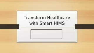 Transform Healthcare with Smart HIMS