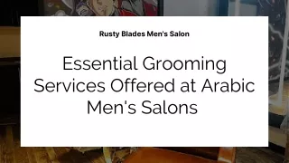 Essential Grooming Services Offered at Arabic Men's Salons